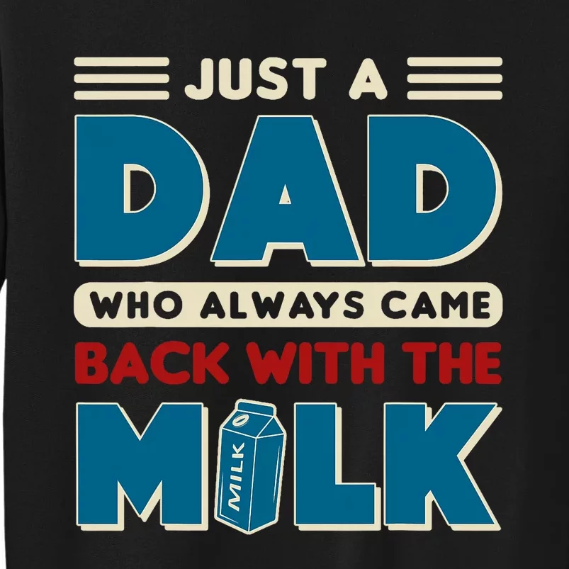 Just A Dad Who Always Came Back With The Milk Retro Fun Dad Tall Sweatshirt