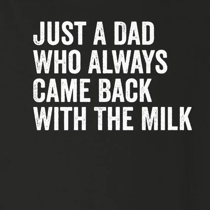 Just A Dad Who Always Came Back With The Milk FatherS Day Toddler Long Sleeve Shirt