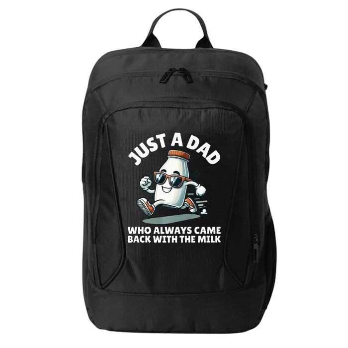 Just A Dad Who Always Came Back With The Milk Fathers Day City Backpack