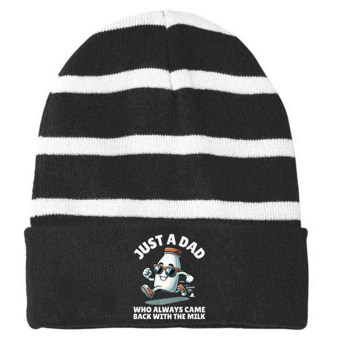 Just A Dad Who Always Came Back With The Milk Fathers Day Striped Beanie with Solid Band