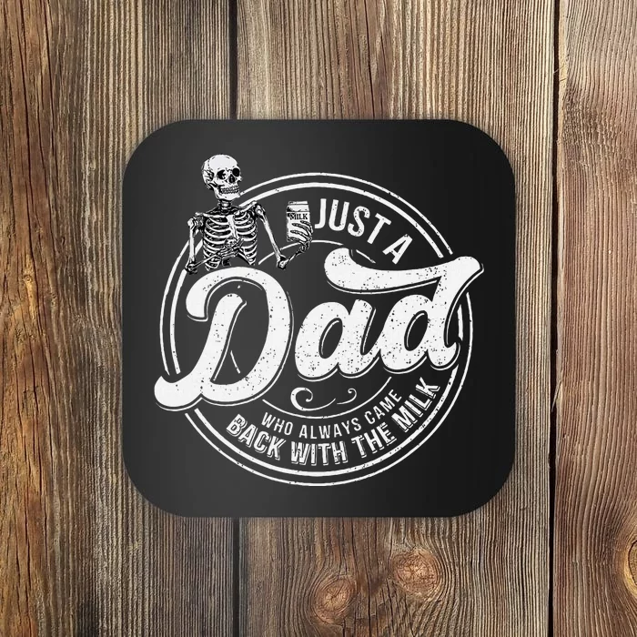 Just A Dad Who Always Came Back With The Milk Skeleton Humor Coaster