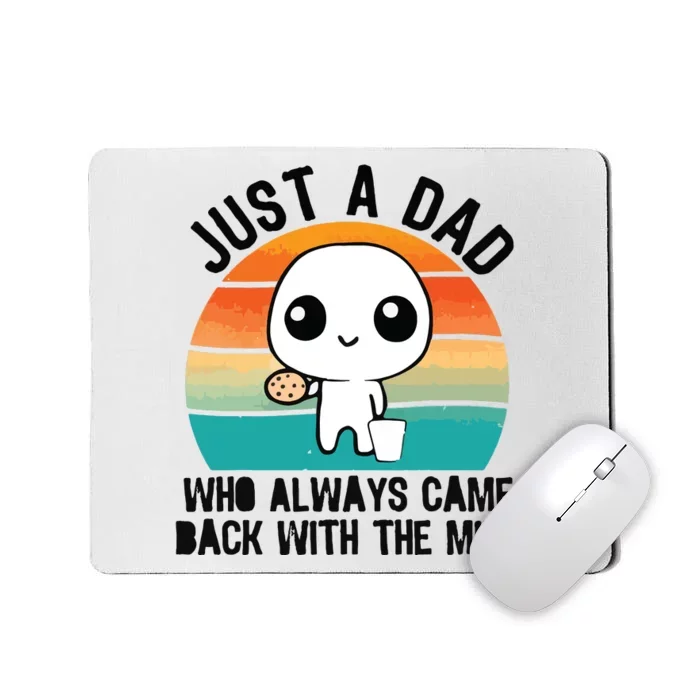 Just A Dad Who Always Came Back With The Milk Mousepad