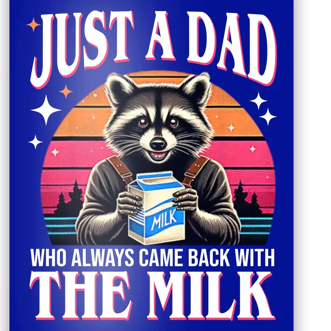 Just A Dad Who Always Came Back With The Milk Funny Raccoon Poster