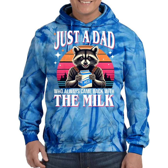 Just A Dad Who Always Came Back With The Milk Funny Raccoon Tie Dye Hoodie