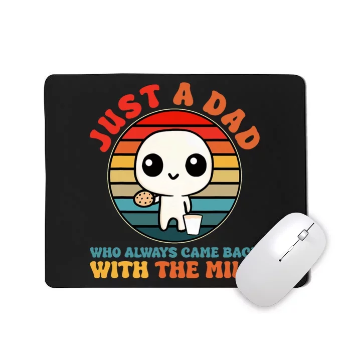 Just A Dad Who Always Came Back With The Milk Funny Father Mousepad