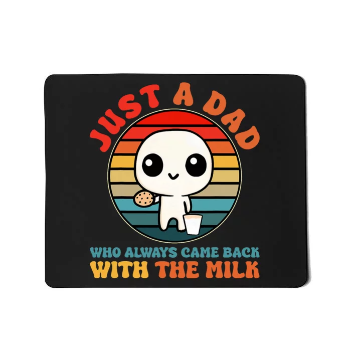 Just A Dad Who Always Came Back With The Milk Funny Father Mousepad