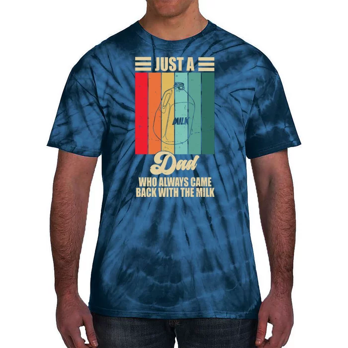 Just A Dad Who Always Came Back With The Milk Funny Retro Tie-Dye T-Shirt