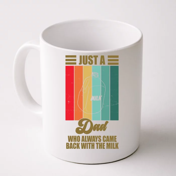 Just A Dad Who Always Came Back With The Milk Funny Retro Front & Back Coffee Mug