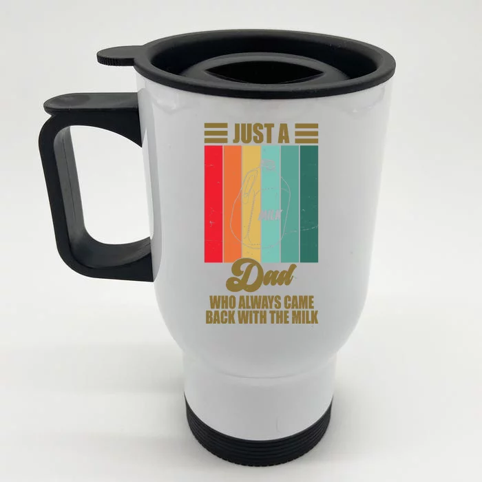 Just A Dad Who Always Came Back With The Milk Funny Retro Front & Back Stainless Steel Travel Mug