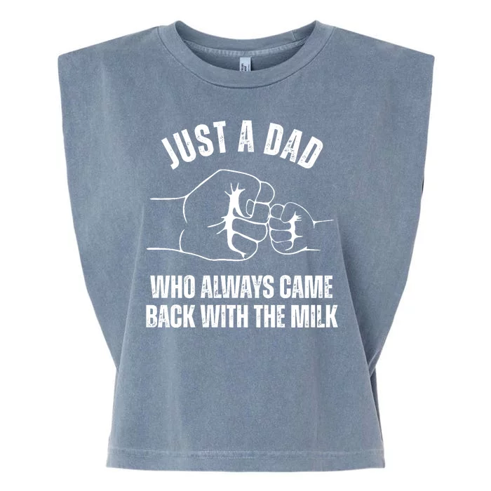 Just A Dad Who Always Came Back With The Milk Garment-Dyed Women's Muscle Tee