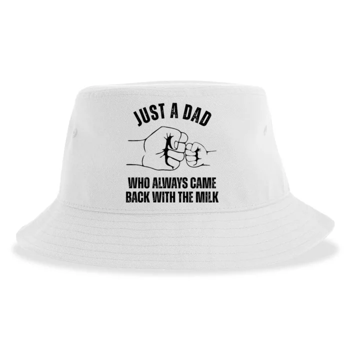 Just A Dad Who Always Came Back With The Milk Sustainable Bucket Hat