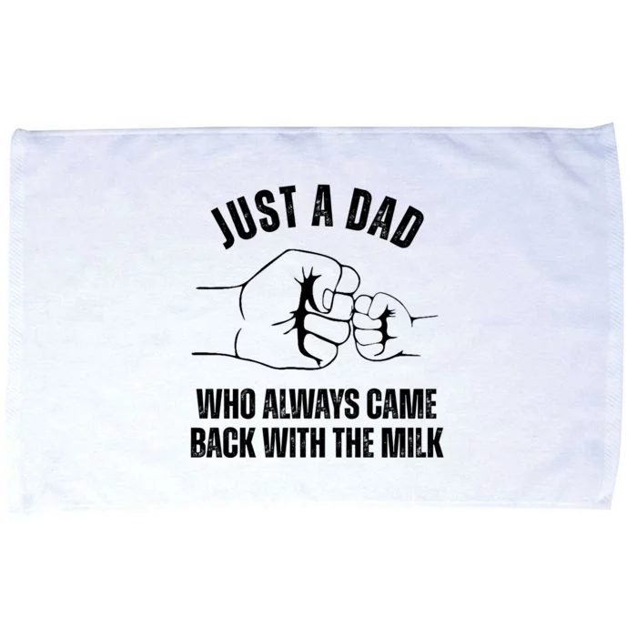 Just A Dad Who Always Came Back With The Milk Microfiber Hand Towel