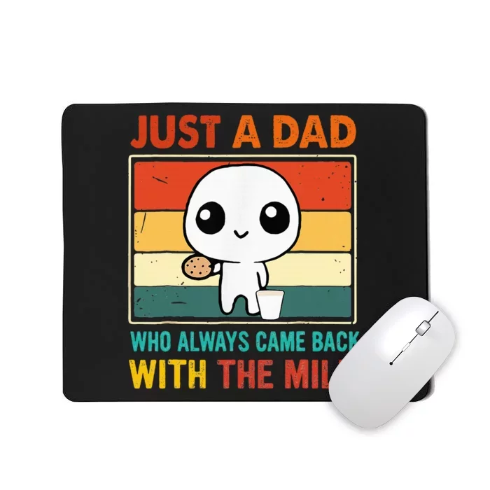 Just A Dad Who Always Came Back With The Milk Mousepad