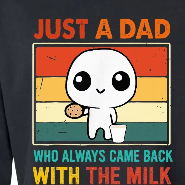 Just A Dad Who Always Came Back With The Milk Cropped Pullover Crew