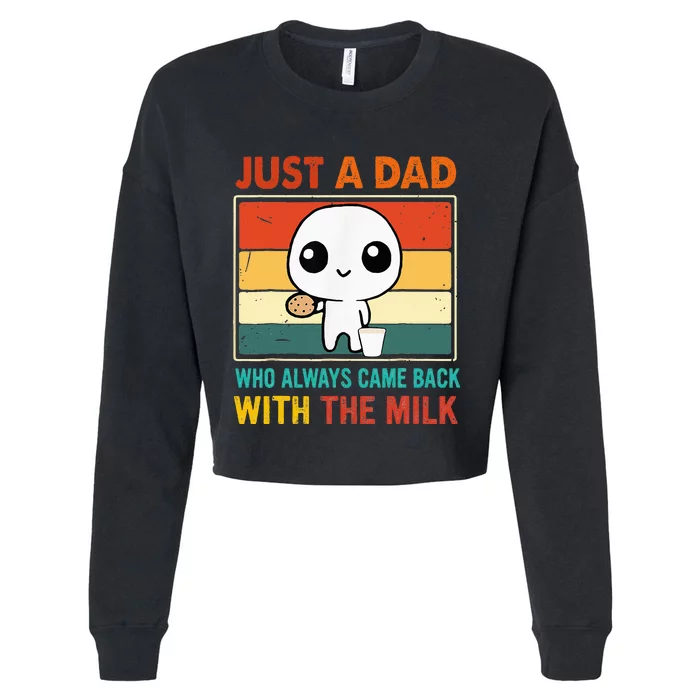 Just A Dad Who Always Came Back With The Milk Cropped Pullover Crew