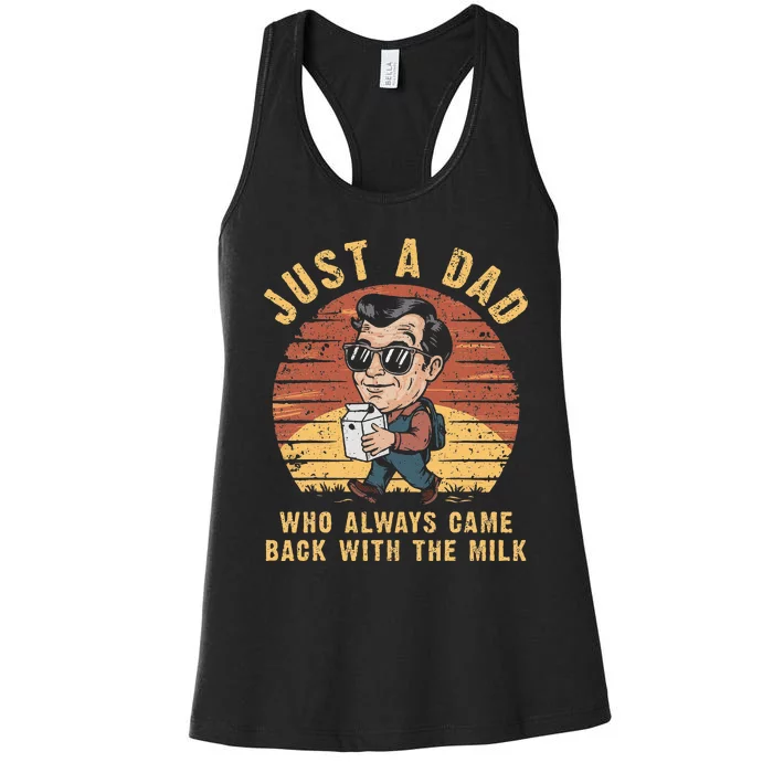 Just A Dad Who Always Came Back With The Milk Women's Racerback Tank