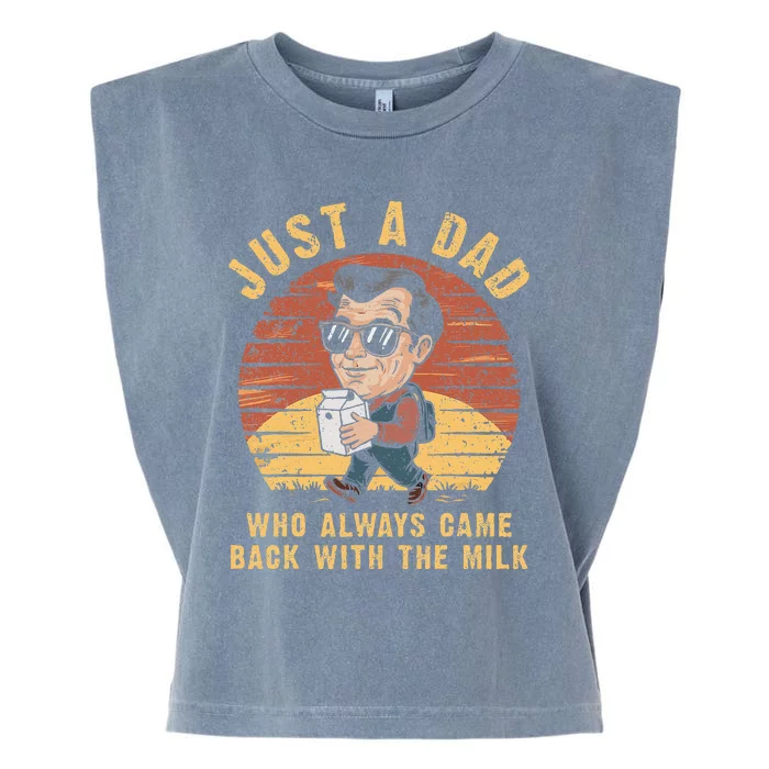 Just A Dad Who Always Came Back With The Milk Garment-Dyed Women's Muscle Tee