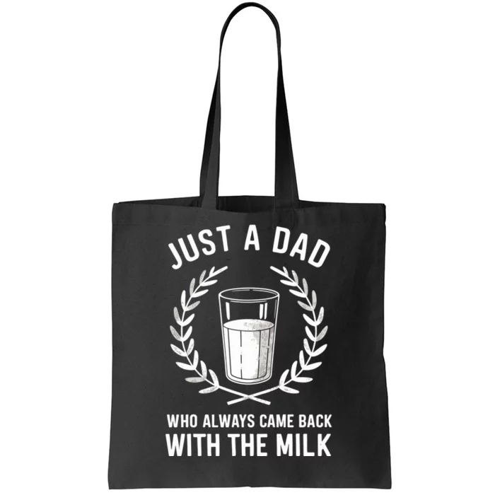 Just A Dad Who Always Came Back With The Milk Fathers Day Tote Bag