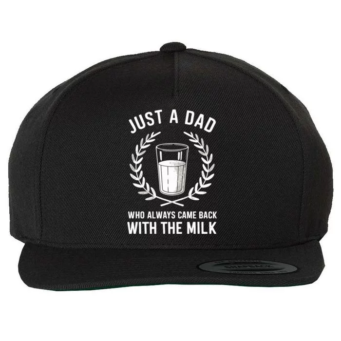 Just A Dad Who Always Came Back With The Milk Fathers Day Wool Snapback Cap