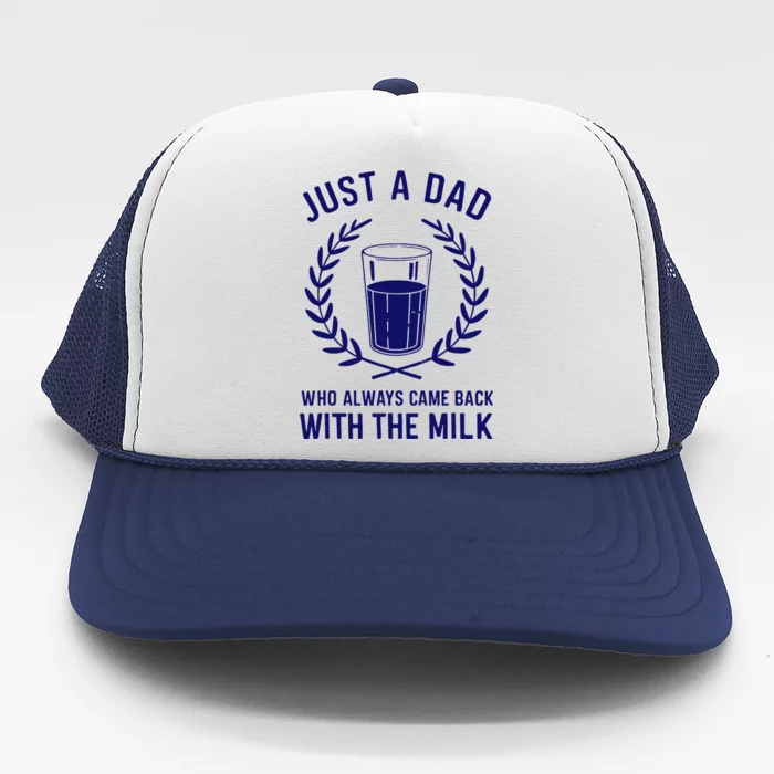 Just A Dad Came Back With Milk FatherS Day Trucker Hat