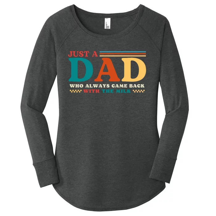 Just A Dad Who Always Came Back With The Milk Women's Perfect Tri Tunic Long Sleeve Shirt