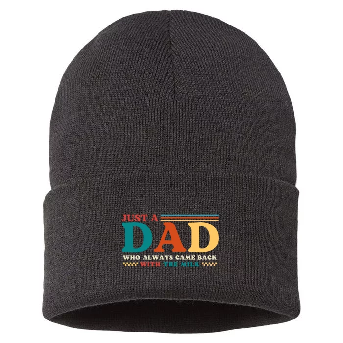 Just A Dad Who Always Came Back With The Milk Sustainable Knit Beanie