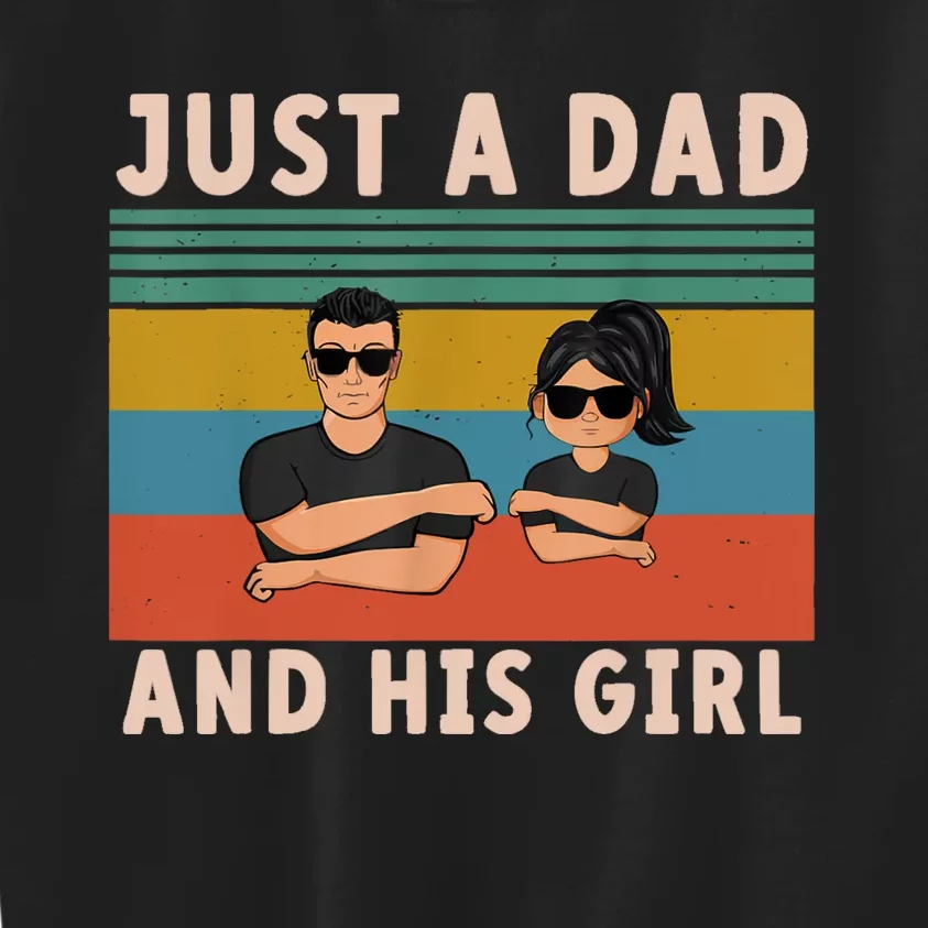 Just A Dad And His Girl Daddy FatherS Day 2024 Kids Sweatshirt