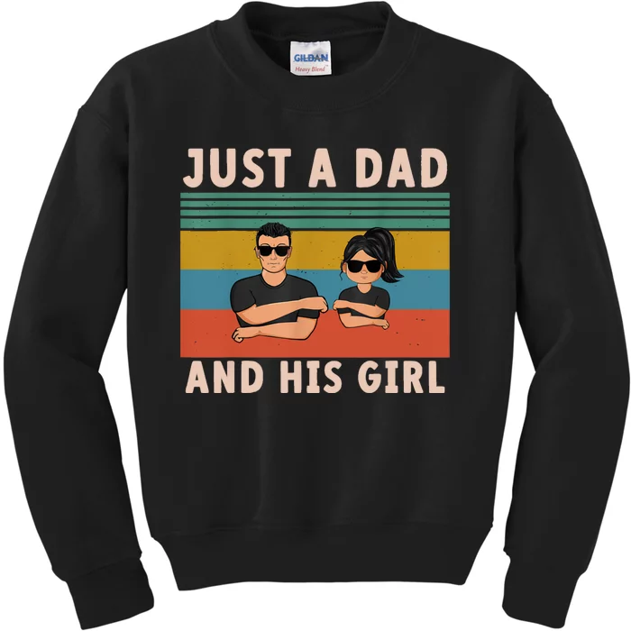 Just A Dad And His Girl Daddy FatherS Day 2024 Kids Sweatshirt