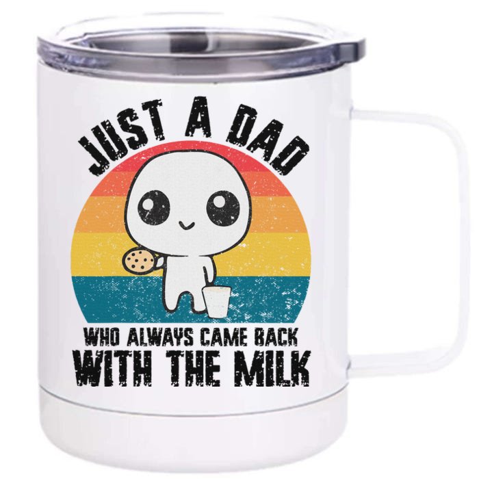 Just A Dad Came Back With Milk Funny Design Front & Back 12oz Stainless Steel Tumbler Cup