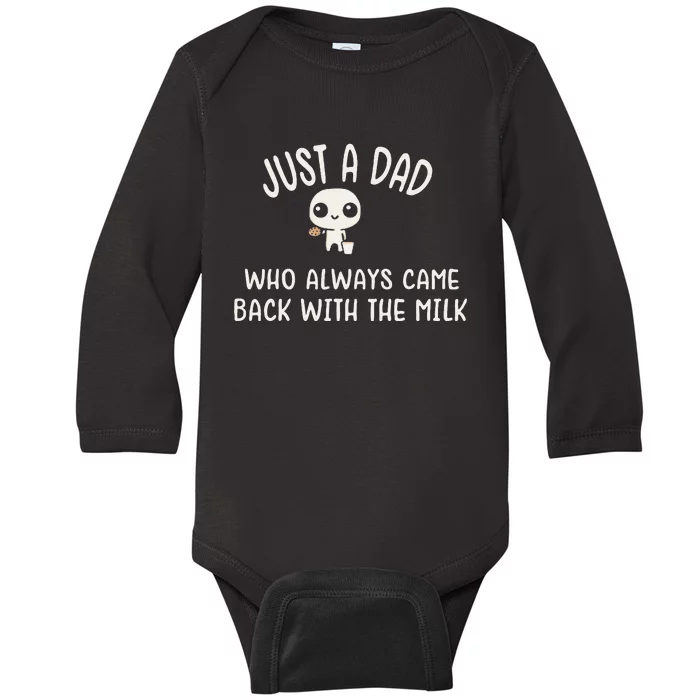 Just A Dad Who Always Came Back With The Milk Baby Long Sleeve Bodysuit