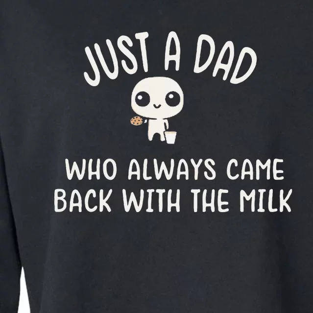 Just A Dad Who Always Came Back With The Milk Cropped Pullover Crew