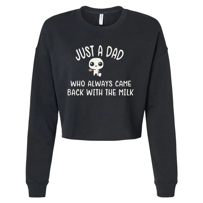 Just A Dad Who Always Came Back With The Milk Cropped Pullover Crew