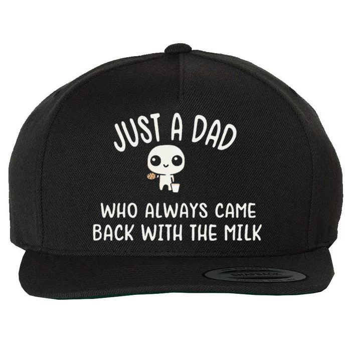 Just A Dad Who Always Came Back With The Milk Wool Snapback Cap