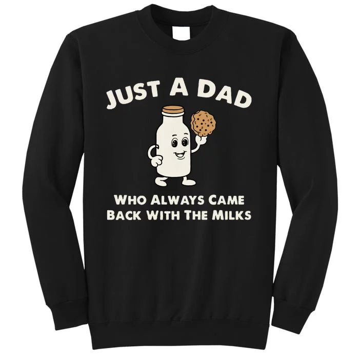 Just A Dad Who Always Came Back With The Milk Sweatshirt