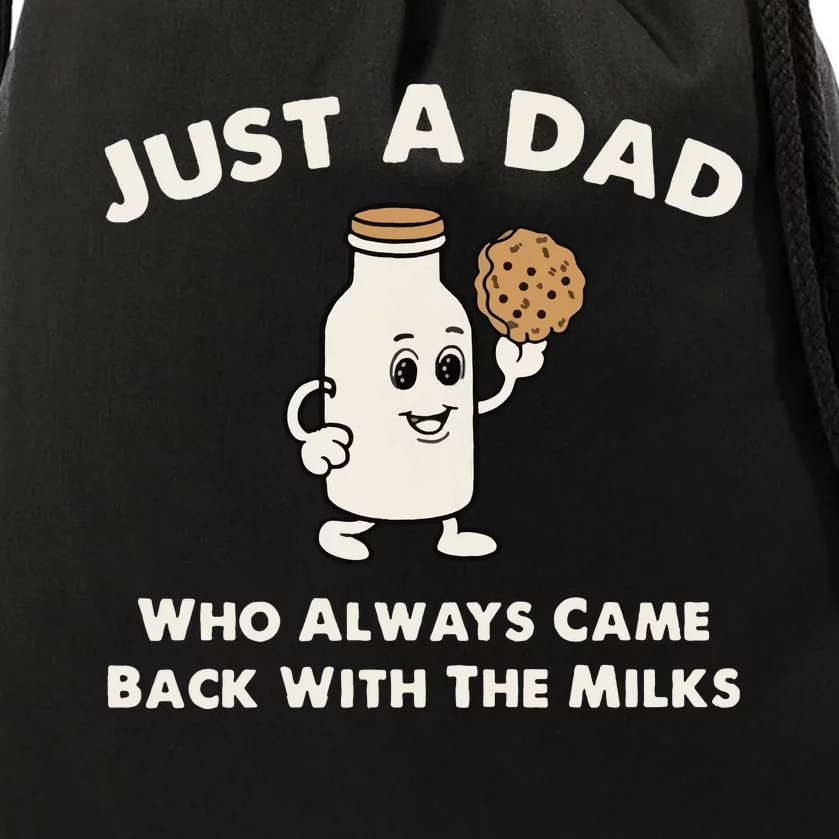 Just A Dad Who Always Came Back With The Milk Drawstring Bag