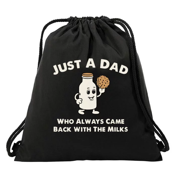 Just A Dad Who Always Came Back With The Milk Drawstring Bag