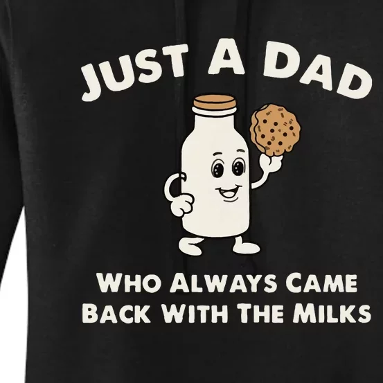 Just A Dad Who Always Came Back With The Milk Women's Pullover Hoodie