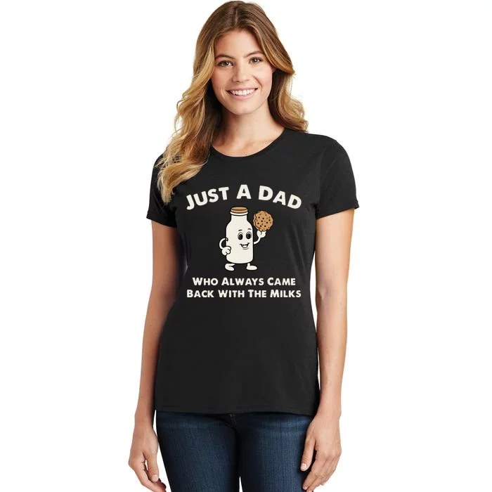 Just A Dad Who Always Came Back With The Milk Women's T-Shirt