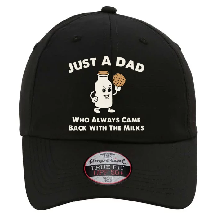 Just A Dad Who Always Came Back With The Milk The Original Performance Cap