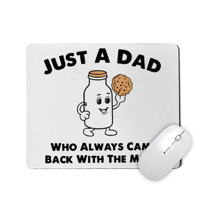 Just A Dad Who Always Came Back With The Milk Mousepad