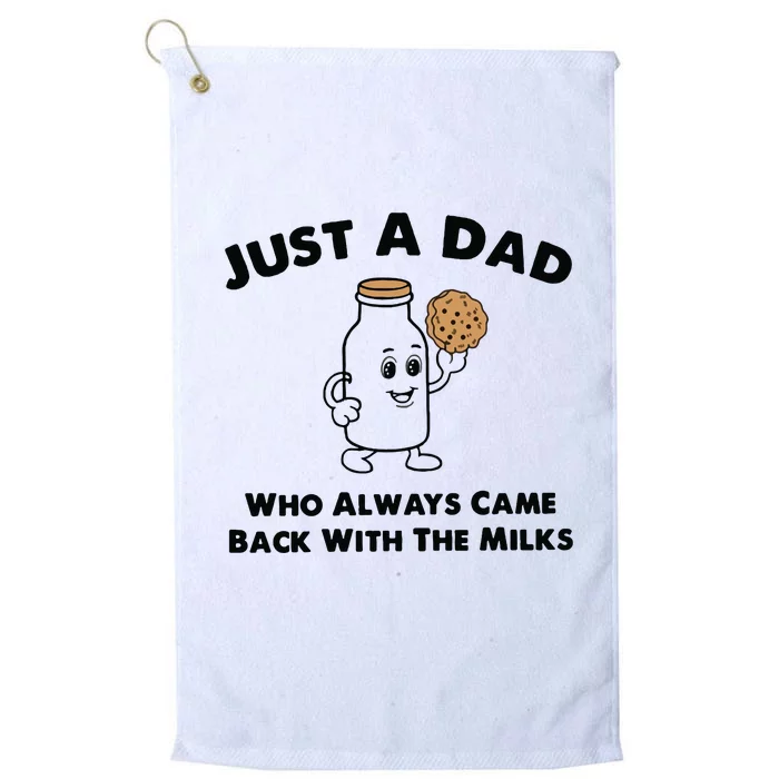 Just A Dad Who Always Came Back With The Milk Platinum Collection Golf Towel