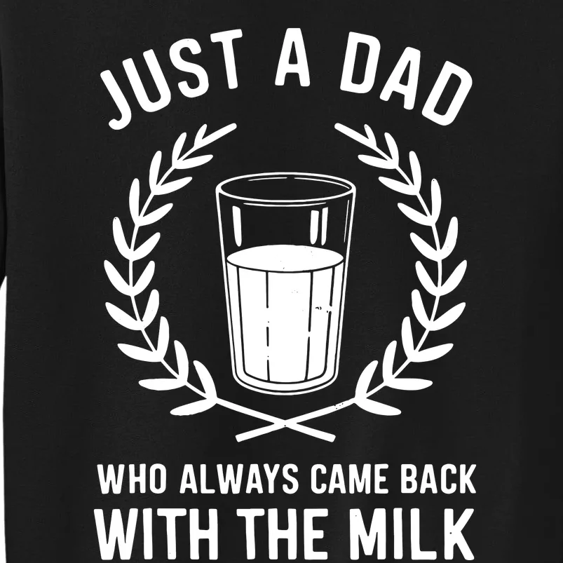 Just A Dad Who Always Came Back With The Milk Fathers Day Tall Sweatshirt