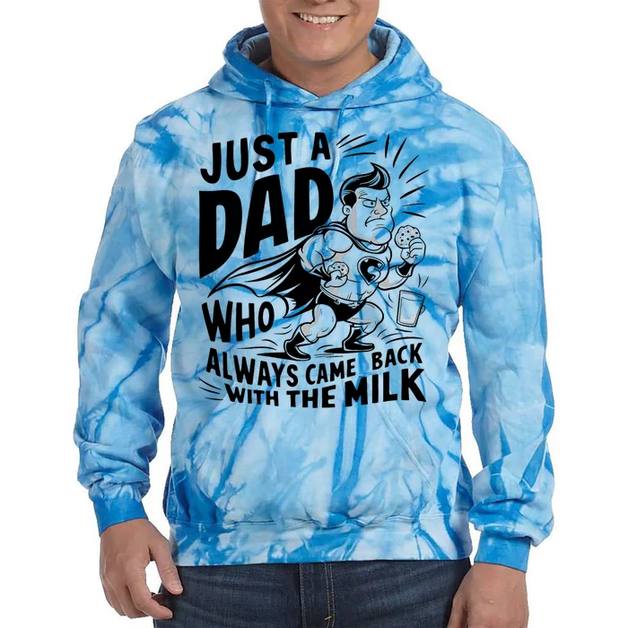 Just A Dad Who Always Came Back With The Milk Fathers Day Tie Dye Hoodie