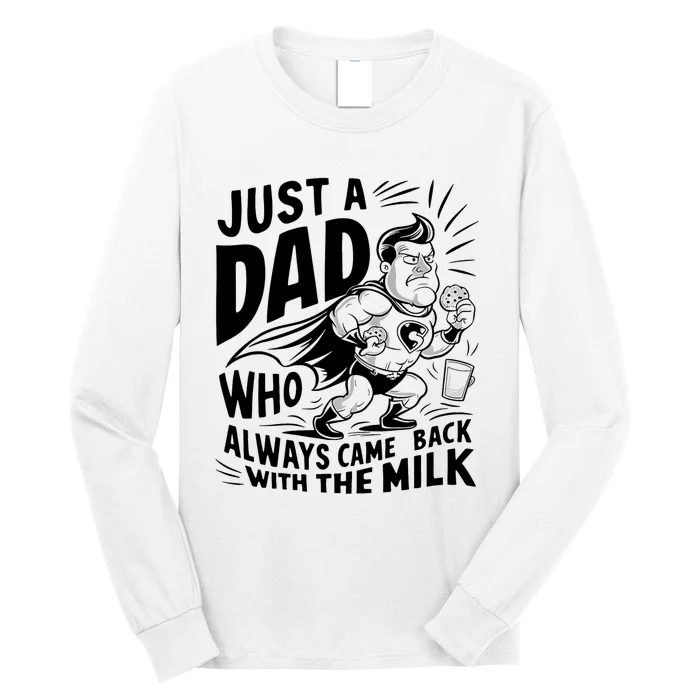 Just A Dad Who Always Came Back With The Milk Fathers Day Long Sleeve Shirt