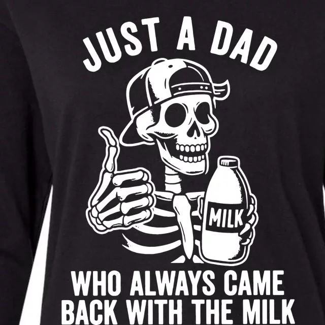 Just A Dad Who Always Came Back With The Milk Womens Cotton Relaxed Long Sleeve T-Shirt