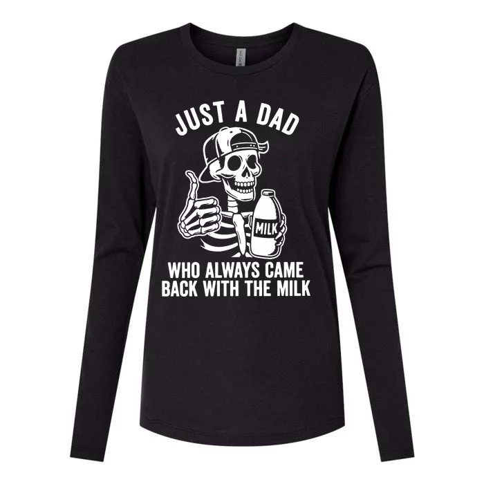 Just A Dad Who Always Came Back With The Milk Womens Cotton Relaxed Long Sleeve T-Shirt