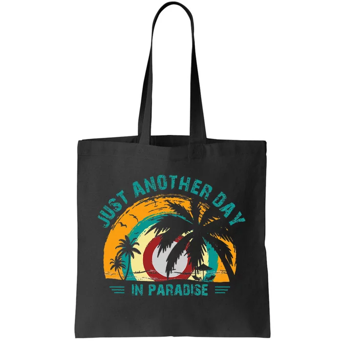 Just Another Day In Paradise Tote Bag