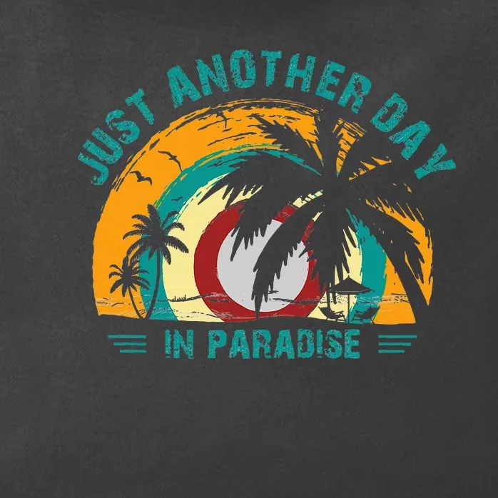 Just Another Day In Paradise Zip Tote Bag