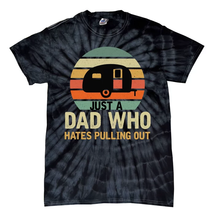 Just A Dad Who Hates Pulling Out Vintage Retro Tie-Dye T-Shirt