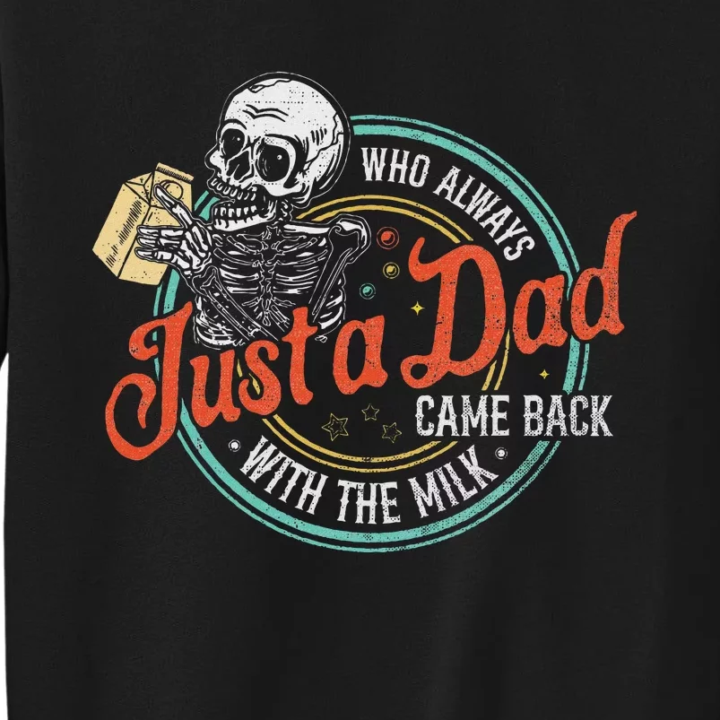 Just A Dad Who Always Came Back With The Milk Fathers Day Sweatshirt